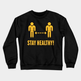 Stay Healthy! (Keep Distance / Corona / COVID-19 / Gold) Crewneck Sweatshirt